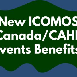 New ICOMOS Canada and CAHP Events Benefits!